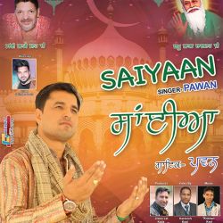 Saiyaan  Singer- Pawan  Music- Kings Music  Lyrics- Raj  Poster Designer- Gourav Arts